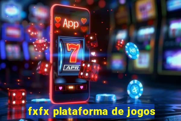 fxfx plataforma de jogos